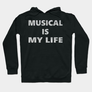 Musical Is My Life Hoodie